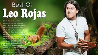 The Best Of Leo Rojas - Leo Rojas Greatest Hits Full Album 2023 - Pan Flute Collection