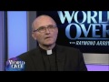 World Over - 2016-12-08 – Rise of Exorisms, Fr. Vincent Lampert with Raymond Arroyo