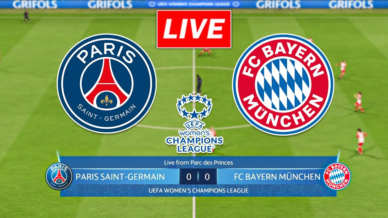 🔴Paris Saint-Germain vs Bayern Munich | UEFA Women Champions League ...