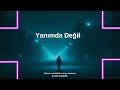 Yanımda Değil