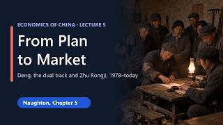 China's Economic Reform, From Plan to Market | Economics of China Lecture 5 (Naughton Ch. 5) screenshot 3