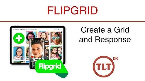 Flipgrid: Create Grid and Respond