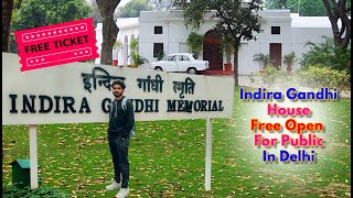 Indira Gandhi Memorial | Museum in Delhi | Rajiv Gandhi House in Delhi | Indira Gandhi House Delhi