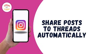 How to Share Instagram Posts to Threads Automatically