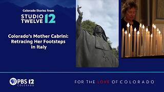 Colorado’s Mother Cabrini: Retracing Her Footsteps in Italy, Part 1 | Studio Twelve