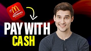 How to pay with cash on McDonald’s app (Full Guide)