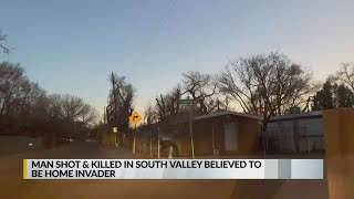 Man shot and killed in South Valley believed to be home invader