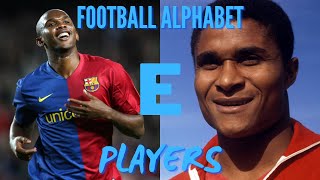 Football Alphabet: Players Whose Surnames Begin With &quot;E&quot;
