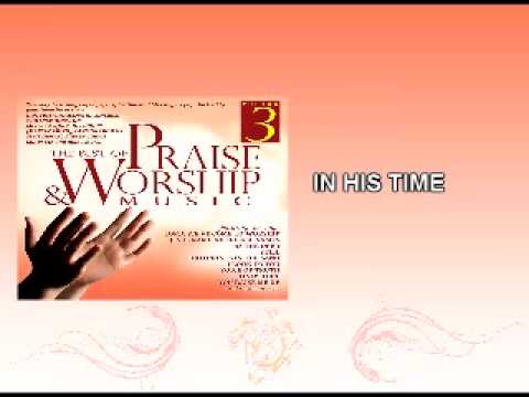 The best of Praise \u0026 Worship Music vol. 3