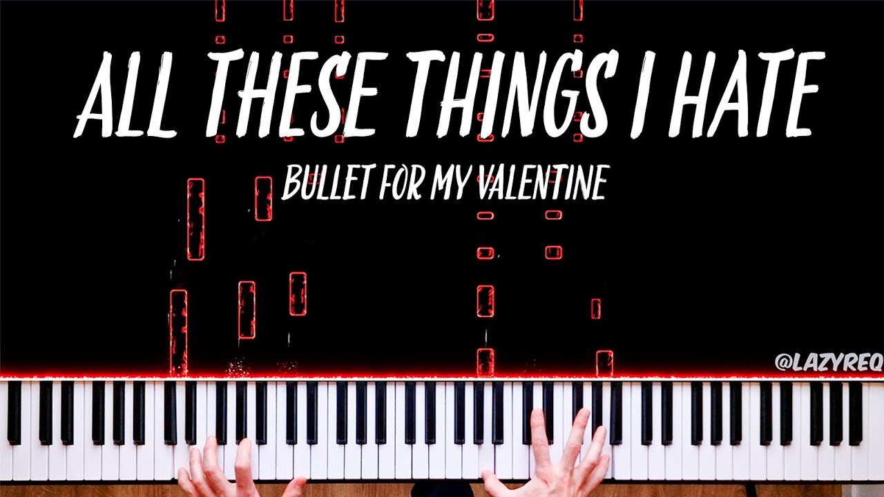 Bullet For My Valentine - All These Things I Hate (Revolve Around Me) | Piano Cover