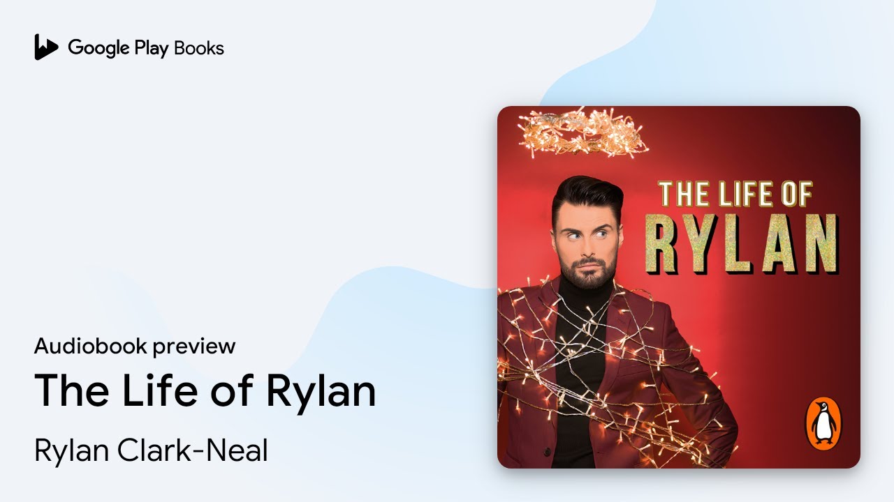 The Life of Rylan by Rylan Clark-Neal · Audiobook preview