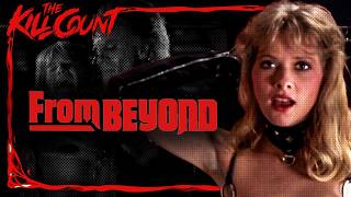 From Beyond (1986) KILL COUNT
