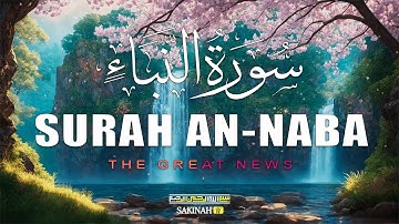 Surah An-Naba (The Tidings) سورة النبإ | Sakinah TV
