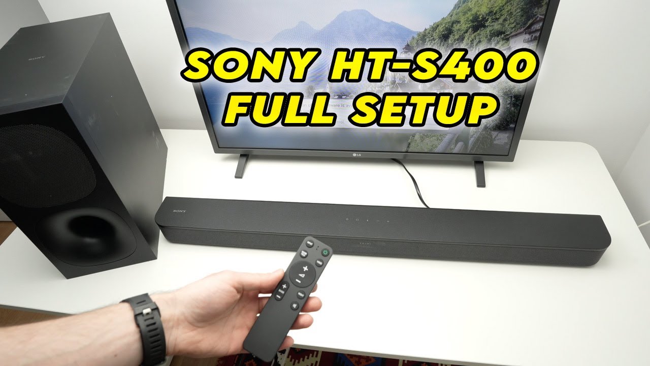 Sony HT-S400 Soundbar : Step By Step Setup Guide Sony HT-S400 Soundbar : Step By Step Setup Guide