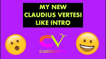My New Claudius Vertesi Style Intro!!!!!! VERSION 1