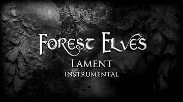 Forest Elves - Lament 【Instrumental Version】