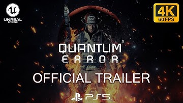 Quantum Error Next Gen Immersion Unreal Engine 5 Official Trailer PS5 Games