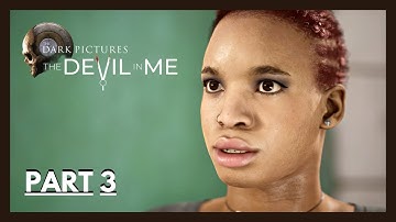THE DARK PICTURES ANTHOLOGY: THE DEVIL IN ME - FULL GAMEPLAY / WALKTHROUGH - PART 3 (No Commentary)