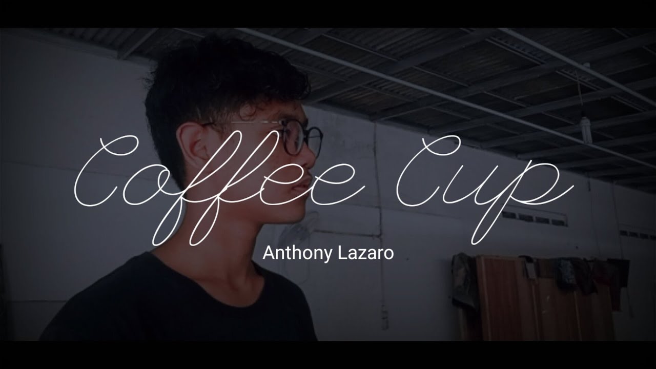 Anthony Lazaro Coffee Cup cover by La YouTube