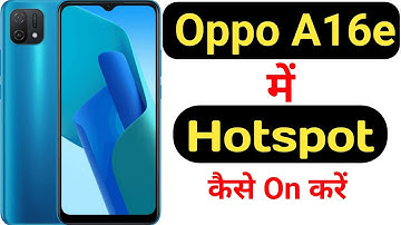How to enable hotspot on Oppo A16e || Oppo A16e me hotspot kaise enable kare ||