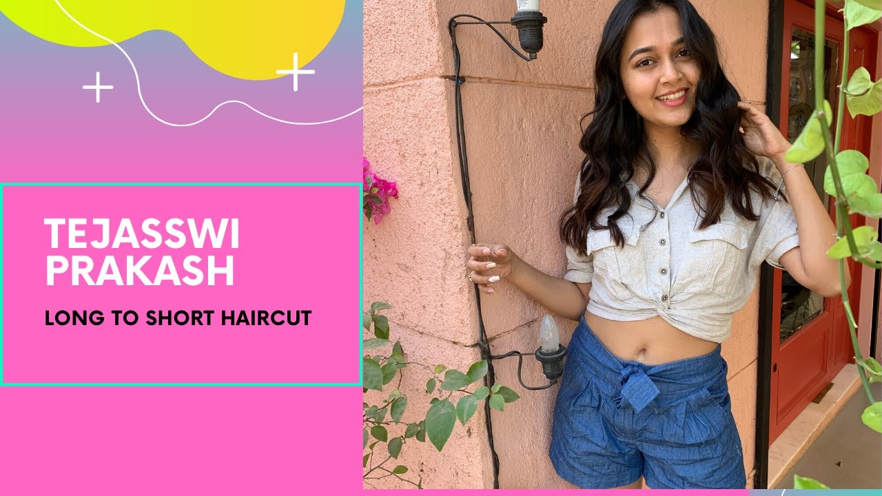 Tejasswi Prakash Long to Short HairCut