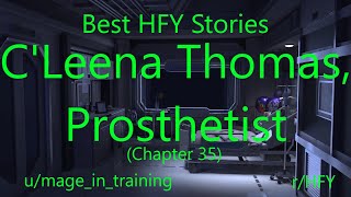 Best HFY Reddit Stories: C'Leena Thomas, Prosthetist (Chapter 35)