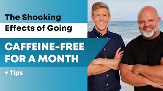 The Shocking Effects of Going Caffeine-free for a Month + Tips.