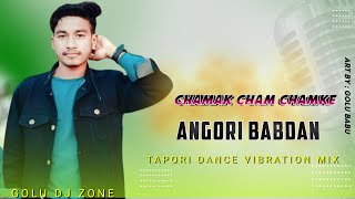 Angoori Badan || Dj Remix Dance Special New Version Vibration Mix ) Golu Dj Zone