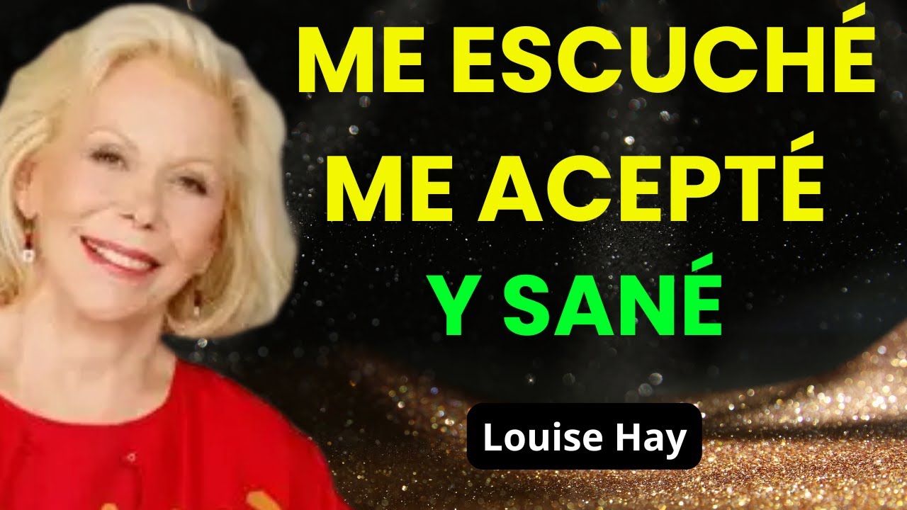 Cómo Sanar tu Cuerpo y tu Mente desde las Emociones – Louise Hay | Desarrollo Personal y Salud