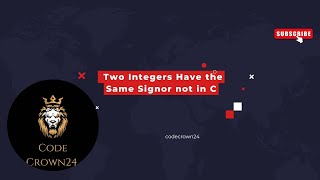 Check If Two Integers Have The Same Sign In C