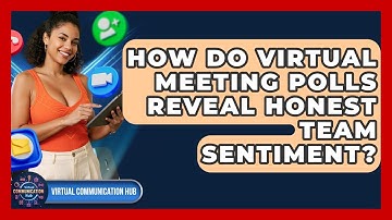 How Do Virtual Meeting Polls Reveal Honest Team Sentiment? - Virtual Communication Hub