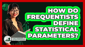How Do Frequentists Define Statistical Parameters?