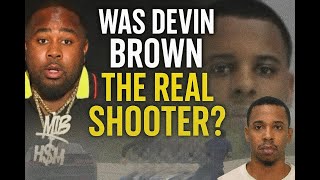 Devin brown the real shooter in the murder of MO3