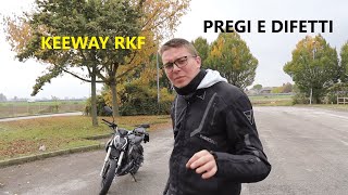 PREGI E DIFETTI KEEWAY RKF 125