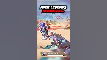 Apex legends nowadays..