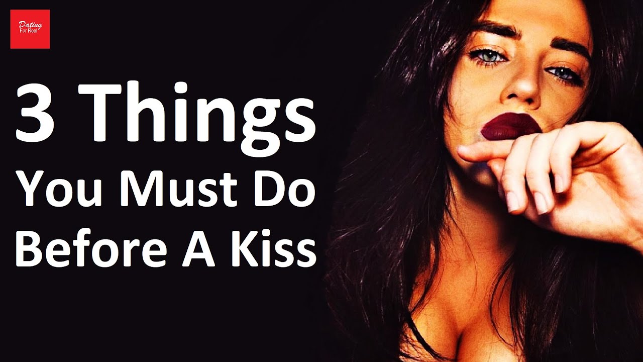 3 Things You Must Do Before A Kiss YouTube