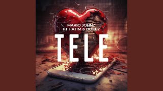 Download Lagu Tele (feat. Hatim and Dokey) Download Lagu Tele (feat. Hatim and Dokey)