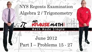 NYS Algebra 2 - Trig Regents June 2012 Part 1:  15 - 27 - SOLUTIONS
