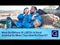 What Do Millions Of LGBTQ+ In Rural America Do When They Have No Church?