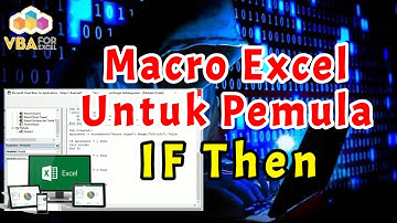 Belajar Macro Excel Pemula ( IF Then Macro Excel / IF Then Macro VBA)