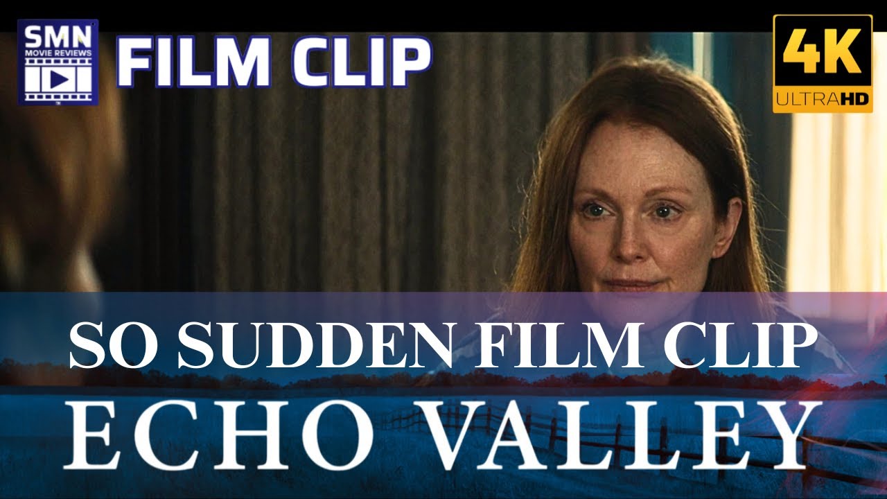 ECHO VALLEY | So Sudden Film Clip (2025) | Julianne Moore, Sydney Sweeney