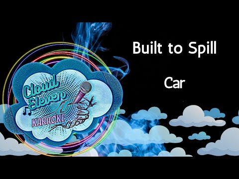 Built to Spill - Car - karaoke - instrumental