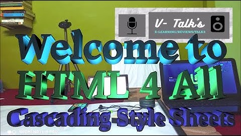 HTML for All - Cascading Style Sheets(Part 2) Part 2 Tutorial 9
