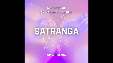 Satranga (smlch remix)