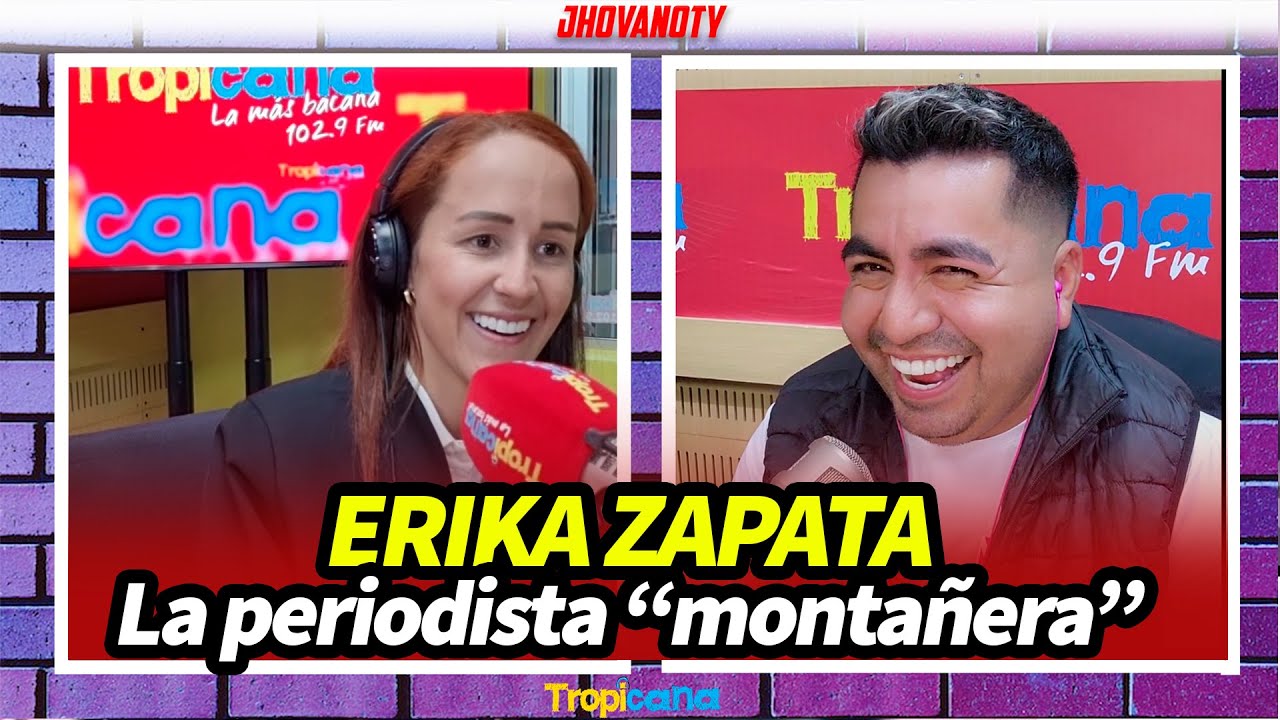 Detalles que no conocías de la vida de Erika Zapata. ¡Habló de todo! - Jhovanoty en Tropicana.