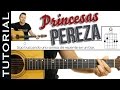 Como tocar Princesas de PEREZA en guitarra acústica, tutorial completo