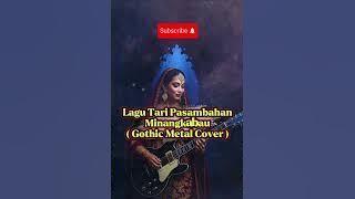 LAGU TARI PASAMBAHAN MINANGKABAU (GOTHIC METAL COVER)