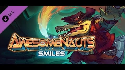Smiles 9/2/1 👹 Awesomenauts