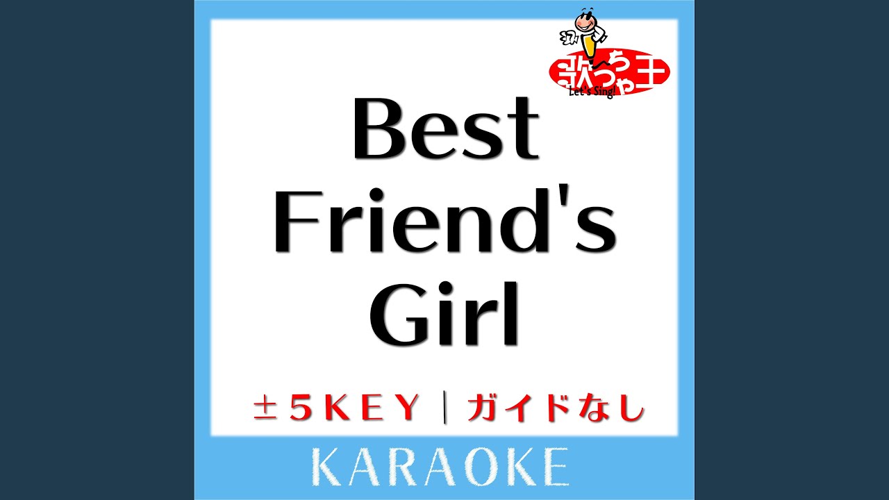 Best Friend's Girl (原曲歌手:三代目J Soul Brothers) - YouTube