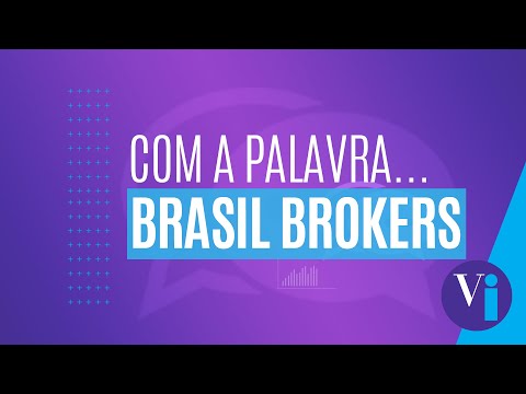 Com a Palavra... Brasil Brokers